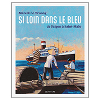 « SI LOIN DANS LE BLEU », l’odyssée illustrée de Marcelino Truong, est disponible dès aujourd’hui en librairie !