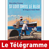 « SI LOIN DANS LE BLEU », Le Télégramme